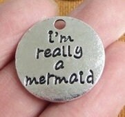 I'm Really a Mermaid Charm | Mermaid Jewelry | Mermaid Gift | Gift for Mermaid