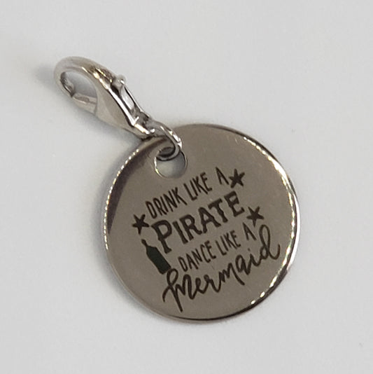 Drink Like a Pirate Dance Like a Mermaid Charm | Pirate Gift | Mermaid Gift