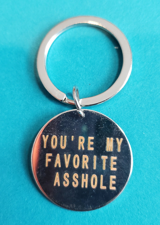 You're My Favorite A**hole Keychain | Funny Keychain | Smart A** Keychain | A**hole Keychain | White Elephant Party Gift | Sarcastic Gift