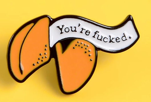 You're F@#ked Fortune Cookie Lapel Pin | Gag Gift | Office Gift | Lapel Pin Collector Gift